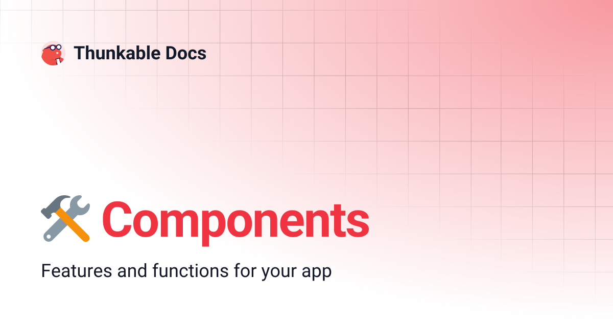 🛠️ Components | Snap to Place | Thunkable Docs